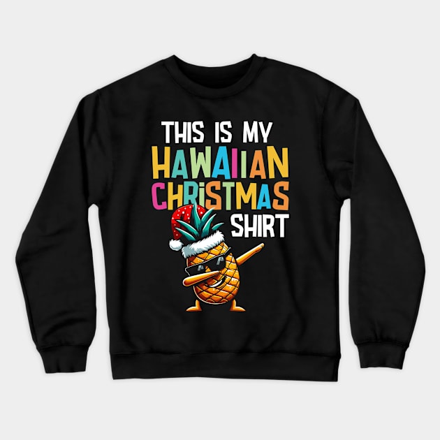 This Is My Hawaiian Christmas Shirt Crewneck Sweatshirt by HamzaNabil